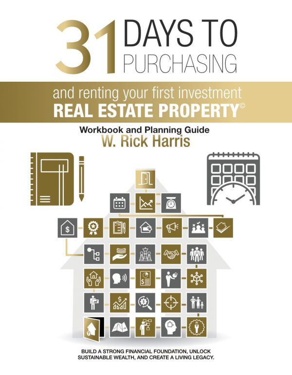 31 Days to Purchasing and Renting Your First Investment Real Estate Property Workbook and Planning Guide